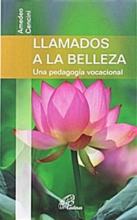 LLAMADOS A LA BELLEZA: Una pedagogia vocacional (Busqueda) (Tapa blanda, 1st)