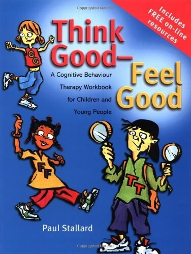 Think Good - Feel Good - a Cognitive Behaviour    Therapy Workbook for Children & Young People (Paperback)