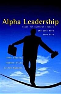 [중고] Alpha Leadership: Tools for Business Leaders Who Want More from Life (Hardcover)