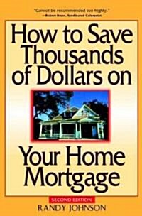 How to Save Thousands of Dollars on Your Home Mortgage (Paperback, 2)