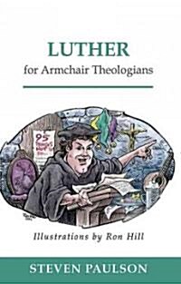 Luther for Armchair Theologians (Paperback)