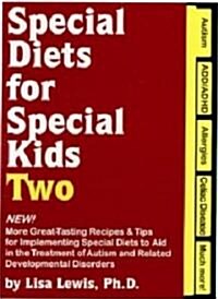 Special Diets for Special Kids, Two: New! More Great Tasting Recipes & Tips for Implementing Special Diets to Aid in the Treatment of Autism and Relat (Hardcover)