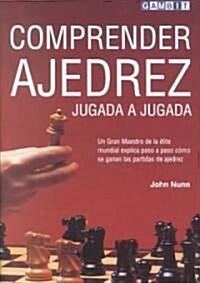 Comprender Ajedrez Jugada a Jugada (Paperback)