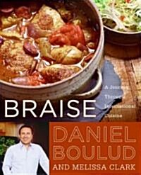 Braise: A Journey Through International Cuisine (Hardcover)