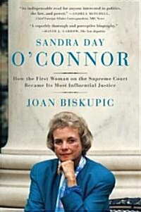 Sandra Day OConnor: How the First Woman on the Supreme Court Became Its Most Influential Justice (Paperback)