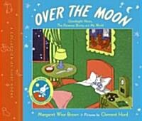 [중고] Over the Moon: A Collection of First Books; Goodnight Moon, the Runaway Bunny, and My World (Hardcover)