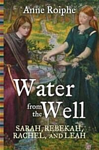 Water from the Well (Hardcover, Deckle Edge)