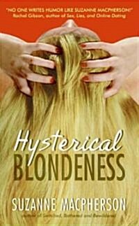 Hysterical Blondeness (Mass Market Paperback)