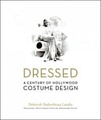 [중고] Dressed: A Century of Hollywood Costume Design (Hardcover)