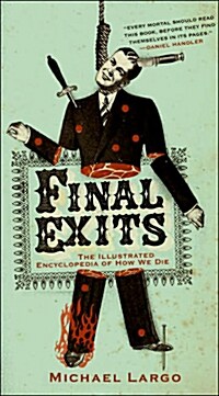 [중고] Final Exits: The Illustrated Encyclopedia of How We Die (Paperback)