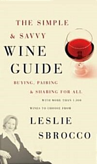 The Simple & Savvy Wine Guide: Buying, Pairing, and Sharing for All (Paperback)