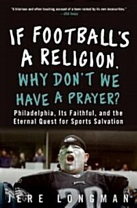 If Footballs a Religion, Why Dont We Have a Prayer? (Paperback, Reprint)