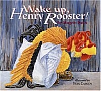 Wake Up, Henry Rooster! (Hardcover)