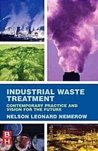 Industrial Waste Treatment: Contemporary Practice and Vision for the Future (Hardcover)