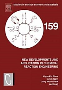 New Developments and Application in Chemical Reaction Engineering : Proceedings of the 4th Asia-Pacific Chemical Reaction Engineering Symposium (APCRE (Hardcover, 159 ed)