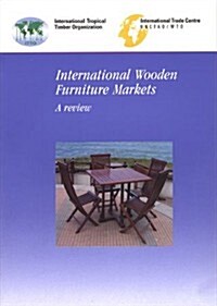 International Wooden Furniture Markets (Paperback)
