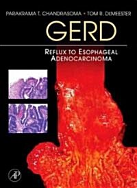 Gerd: Reflux to Esophageal Adenocarcinoma (Hardcover, New)