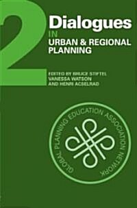 Dialogues in Urban and Regional Planning : Volume 2 (Hardcover)