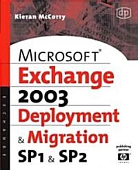 Microsoft Exchange Server 2003, Deployment and Migration SP1 and SP2 (Paperback)