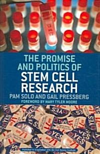 The Promise and Politics of Stem Cell Research (Hardcover, 1st)