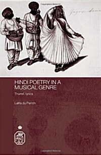 Hindi Poetry in a Musical Genre : Thumri Lyrics (Hardcover)