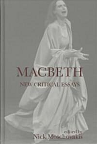 Macbeth : New Critical Essays (Hardcover)