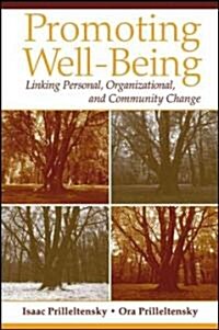 Promoting Well-Being: Linking Personal, Organizational, and Community Change (Paperback)