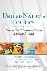 United Nations Politics: International Organization in a Divided World (Paperback)