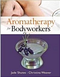 Aromatherapy for Bodyworkers (Paperback)