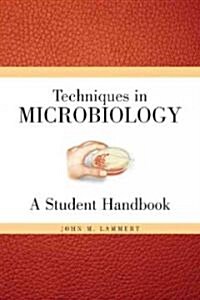 Techniques for Microbiology: A Student Handbook (Spiral)