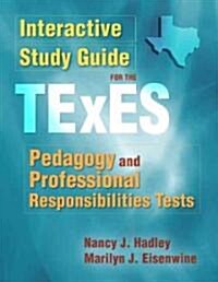 Interactive Study Guide for the TExES Pedagogy and Professional Responsibilities Tests (Paperback)