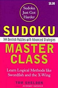 Sudoku Master Class: Sudoku Master Class: 144 Devilish Puzzles with Advanced Strategies (Paperback)