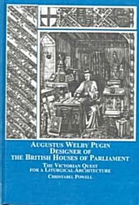 Augustus Welby Pugin, Designer of the British Houses of Parliament (Hardcover)
