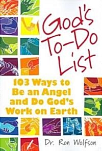 Gods To-Do List: 103 Ways to Be an Angel and Do Gods Work on Earth (Paperback)