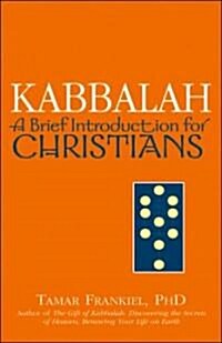 Kabbalah: A Brief Introduction for Christians (Paperback)