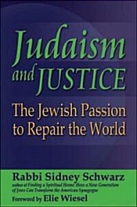 Judaism and Justice: The Jewish Passion to Repair the World (Hardcover)