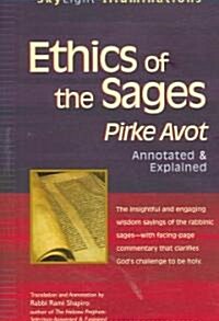 Ethics of the Sages: Pirke Avot--Annotated & Explained (Paperback)