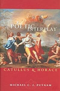 Poetic Interplay: Catullus and Horace (Hardcover)