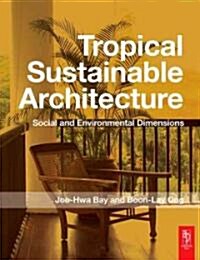 Tropical Sustainable Architecture (Paperback)