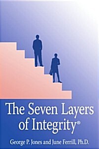 The Seven Layers of Integrity(R) (Paperback)