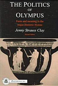 The Politics of Olympus : Form and Meaning in the Major Homeric Hymns (Paperback, 2 Revised edition)