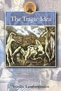 The Tragic Idea (Paperback)