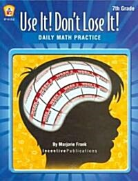 Daily Math Practice 7th Grade: Use It! Dont Lose It! (Paperback)