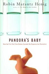 Pandoras Baby: How the First Test Tube Babies Sparked the Reproductive Revolution (Paperback)