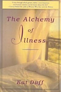 The Alchemy of Illness (Paperback)