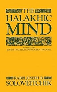 The Halakhic Mind: An Essay on Jewish Tradition and Modern Thought (Paperback)