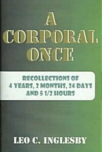 A Corporal Once (Paperback)