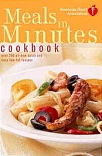 American Heart Association Meals in Minutes Cookbook: Over 200 All-New Quick and Easy Low-Fat Recipes (Paperback)