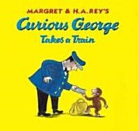 Curious George Takes a Train (School & Library)