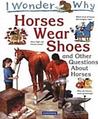 I Wonder Why Horses Wear Shoes (Hardcover)